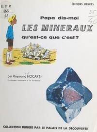Raymond Hocart - Les Minéraux, qu'est-ce que c'est ?.