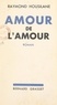 Raymond Housilane - Amour de l'amour.