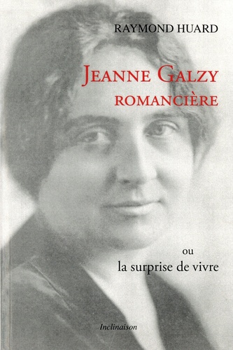 Jeanne Galzy, romancière. Ou la surprise de vivre