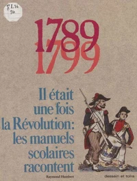 1789-1799 : il était une fois la Révolution