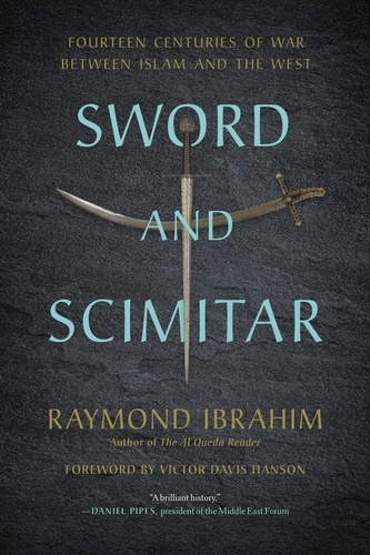 Sword and Scimitar. Fourteen Centuries of War between Islam and the West