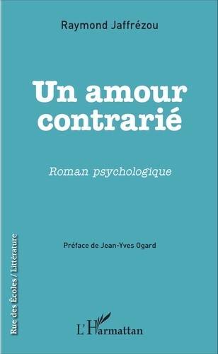 Raymond Jaffrézou - Un amour contrarié.