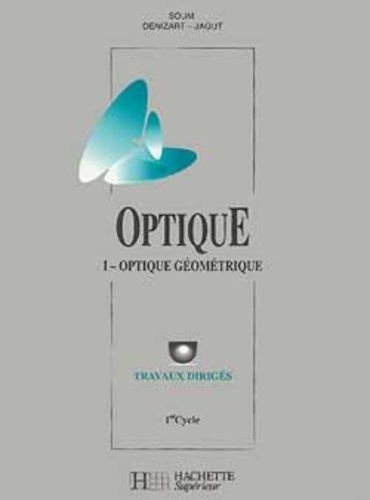 Raymond Jagut et Gabriel Soum - Optique T01 : Optique Geometrique Td.
