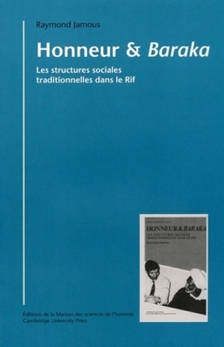 Raymond Jamous - Honneur et baraka. - Les structures sociales traditionnelles dans le Rif.