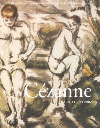 Raymond Jean et Yves Peyré - Cézanne - Mythe et pèlerins.