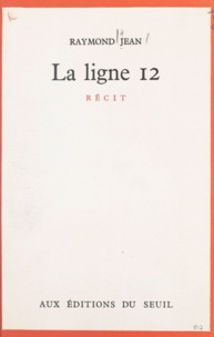 Raymond Jean - La ligne 12.