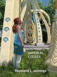  Raymond Jennings - Imperial Citizen - The Crineal Chronicles, #2.