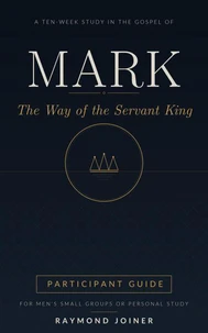 tMark: The Way of the Servant King (Participant Guide)