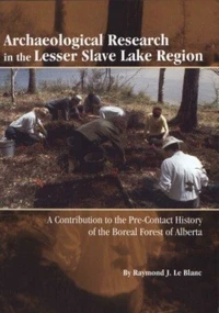 Archaeological Research in the Lesser Slave Lake Region
