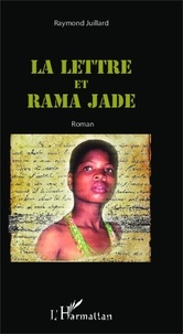 Raymond Juillard - La lettre et Rama Jade.