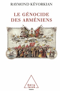 Raymond Kévorkian - Génocide des Arméniens (Le).