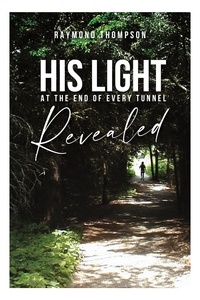 Téléchargez les fichiers pdf des manuels His Light at the End of Every Tunnel Revealed