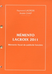 Raymond Lacroix et André Chap - Mémento Lacroix - Mémento fiscal de publicité foncière. 1 Cédérom