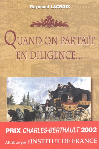 Raymond Lacroix - Quand On Partait En Diligence....