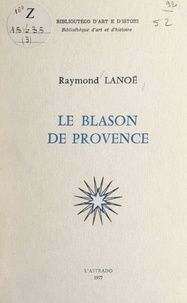 Raymond Lanoé - Le blason de Provence.