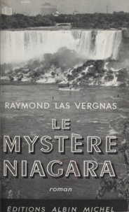 Raymond Las Vergnas - Le mystère Niagara.