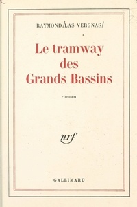 Raymond Las Vergnas - Le tramway des grands bassins.
