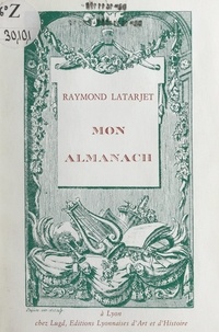 Raymond Latarjet - Mon almanach.