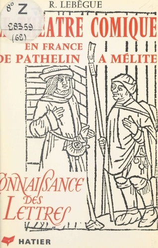 Le théâtre comique en France, de Pathelin à Mélite