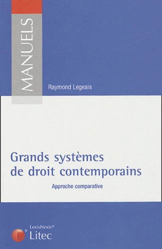 Raymond Legeais - Les grands systèmes de droit contemporains - Une approche comparative.