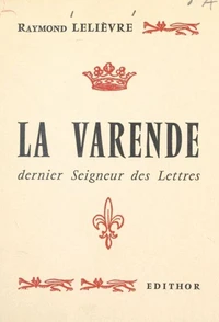 La Varende, dernier seigneur des lettres