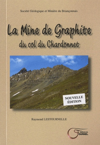 Raymond Lestournelle - La Mine de Graphite du col du Chardonnet.