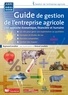 Raymond Levallois - Guide de gestion de l'entreprise agricole - Une approche économique, financière et humaine.