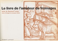 Raymond Lindon et Jacques Ostier - Le livre de l'amateur de fromages.