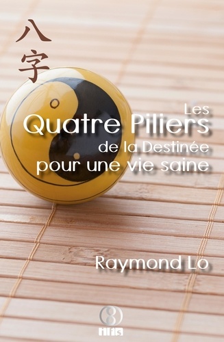Raymond Lo - Les Quatre Piliers de la Destinée pour une vie saine.