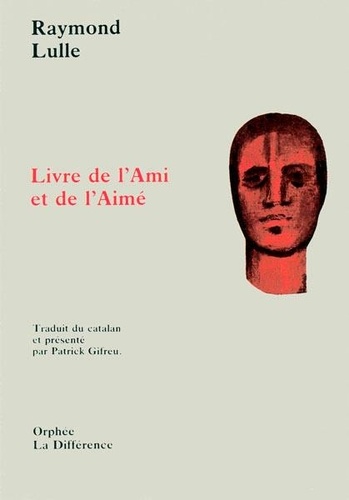 Raymond Lulle - Livre De L Ami Et De L Aime.
