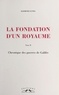 Raymond Lunel - La fondation d'un royaume (2) : Chronique des guerres de Galilée.