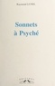 Raymond Lunel - Sonnets à Psyché.