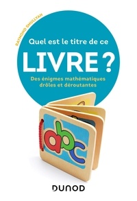 Télécharger des livres en français Quel est le titre de ce livre ?  - Des énigmes mathématiques drôles et déroutantes