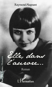 Elle, dans l'aurore...