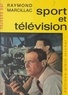 Raymond Marcillac et Christian Quidet - Sport et télévision.