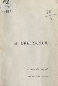 Raymond Marquès - À griffe-cœur.