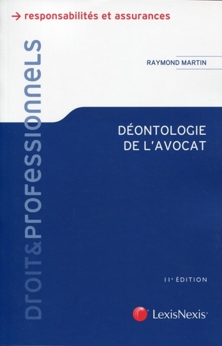 Raymond Martin - Déontologie de l'avocat.