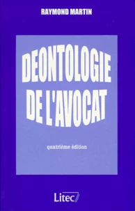 Deontologie De L'Avocat. 4eme Edition