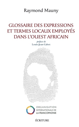 Glossaires des expressions et termes locaux employés dans l'ouest africain