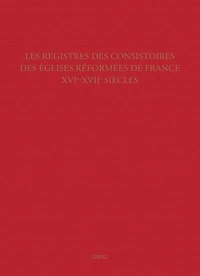Les registres des consistoires des Eglises réformées de France (XVIe-XVIIe siècles)