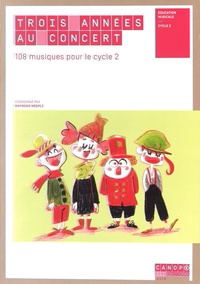 Raymond Mesplé - Trois années au concert - 108 musiques pour le cycle 2. 1 CD audio
