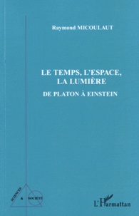 Le Temps, LEspace, La Lumière - De Platon à Einstein.pdf