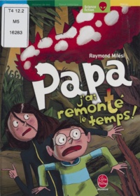 Raymond Milési - Papa, j'ai remonté le temps !.