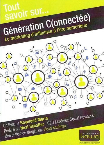 Raymond Morin - Génération c(onnectée) - Le marketing d'influence à l'ère numérique.