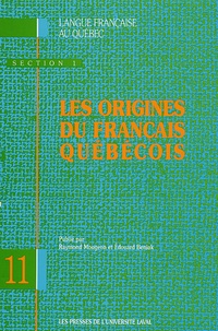 Raymond Mougeon et Edouard Beniak - Les origines du français québécois.