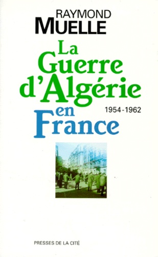 La guerre d'Algérie en France. 1954-1962