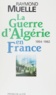 Raymond Muelle - La guerre d'Algérie en France - 1954-1962.