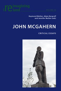 Raymond Mullen et Adam Bargroff - John McGahern - Critical Essays.