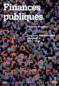 Raymond Muzellec - Finances Publiques. Concours Administratifs, Categorie A, Ipag - Ira, 10eme Edition 1997.