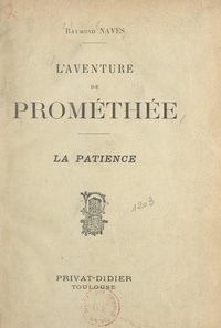 Raymond Naves - L'aventure de Prométhée - La patience.